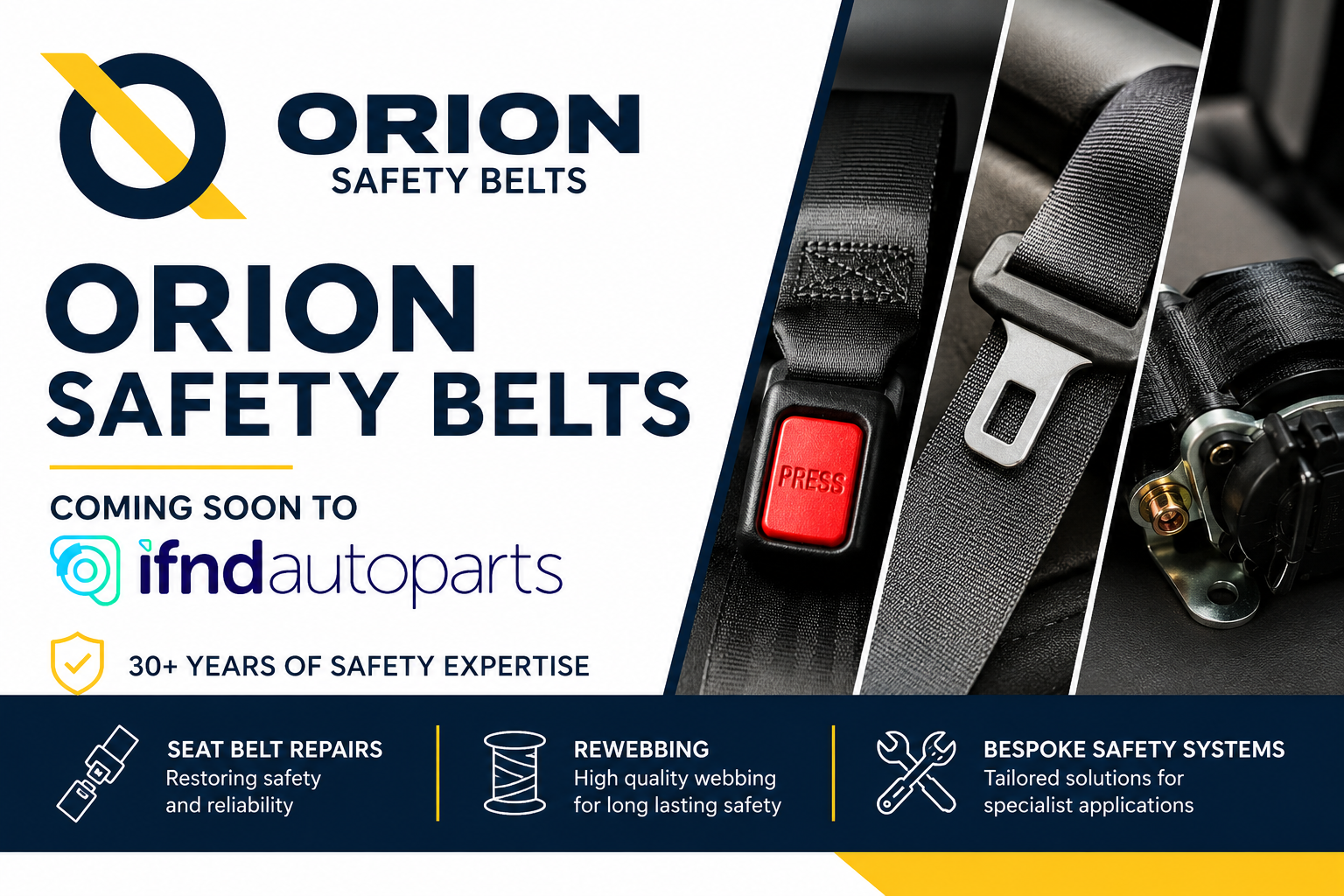 Orion Safety Belts coming soon to ifndautoparts featuring specialist seat belt repairs, seat belt rewebbing, bespoke safety systems and motorsport restraint solutions.